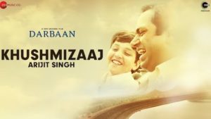 Khush mizaaj Lyrics Darbaan | Arijit Singh