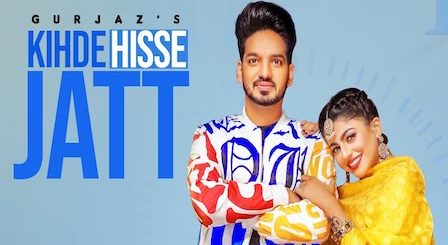 Kihde Hisse Jatt Lyrics Gurjazz