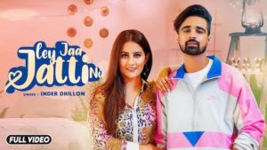 Ley Jaa Jatti Nu Lyrics Inder Dhillon