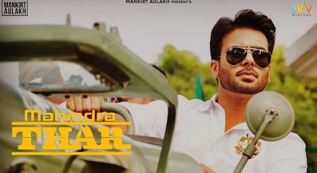 Mahindra Thar Lyrics Mankirt Aulakh