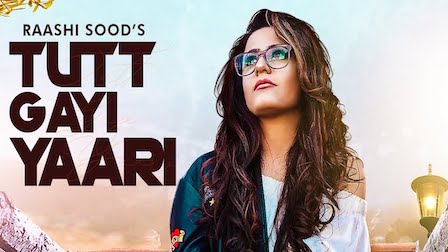 Tutt Gayi Yaari Lyrics Raashi Sood