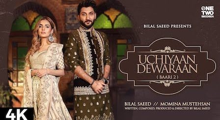 Uchiyan Diwaran Lyrics Bilal Saeed | Baari 2