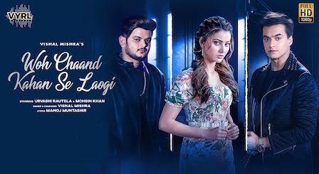 Woh Chaand Kahan Se Laogi Lyrics Vishal Mishra