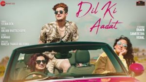 Dil Ki Aadat Lyrics Stebin Ben | Bhavin, Sameeksha