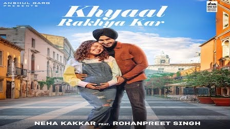 Khyaal Rakhya Kar Lyrics Neha Kakkar | NehuPreet