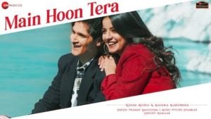 Main Hoon Tera Lyrics Piyush Shankar | Rohan Mehra