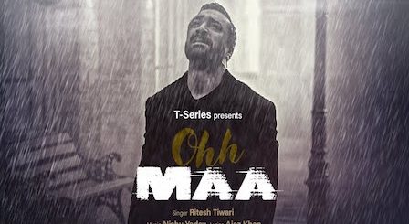 Ohh Maa Lyrics Ritesh Tiwari | Ajaz Khan