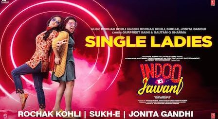 Single Ladies Lyrics Indoo Ki Jawani