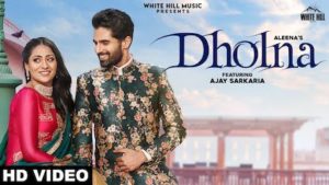 Dholna Lyrics Aleena | Ajay Sarkaria