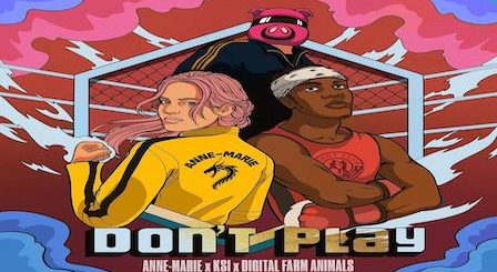 Don't Play Lyrics Anne Marie | KSI, Digital Farm Animals