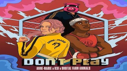 Don't Play Lyrics Anne Marie | KSI, Digital Farm Animals