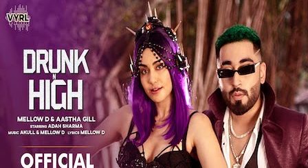 Drunk N High Lyrics Mellow D x Aastha Gill