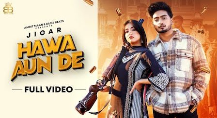 Hawa Aun De Lyrics Jigar | Gurlez Akhtar