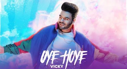 Oye Hoye Lyrics Vicky