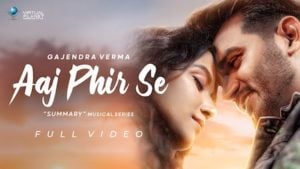 Aaj Phir Se Lyrics Gajendra Verma