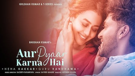 Aur Pyaar Karna hai Lyrics Guru Randhawa x Neha Kakkar