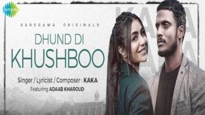 Dhund Di Khushboo Lyrics Kaka