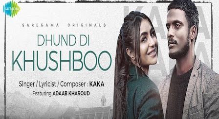 Dhund Di Khushboo Lyrics Kaka