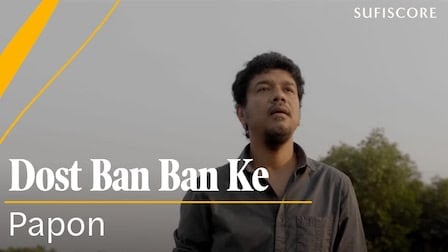 Dost Ban Ban Ke Lyrics Papon