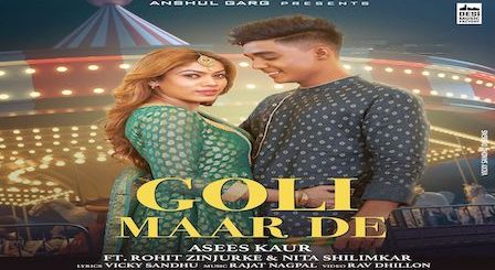 Goli Maar De Lyrics Asees Kaur