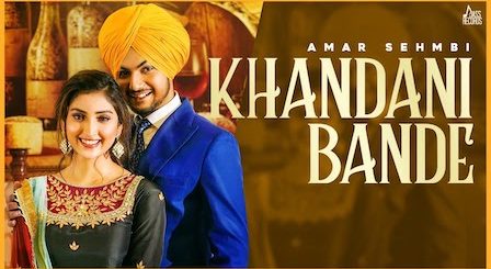 Khandani Bande Lyrics Amar Sehmbi