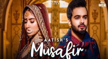 Musafir Lyrics Aatish