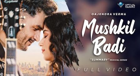 Mushkil Badi Lyrics Gajendra Verma