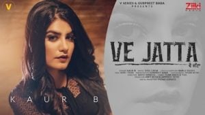 Ve Jatta Lyrics Kaur B