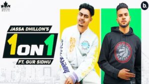 1 On 1 Lyrics Jassa Dhillon x Gur Sidhu