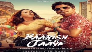 Baarish Ki Jaaye Lyrics - B Praak | Nawazuddin Siddiqui