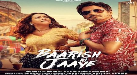 Baarish Ki Jaaye Lyrics - B Praak | Nawazuddin Siddiqui