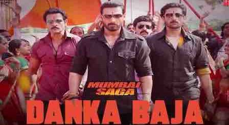 Danka Baja Lyrics Mumbai Saga | Dev Negi