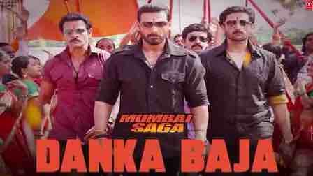 Danka Baja Lyrics Mumbai Saga | Dev Negi