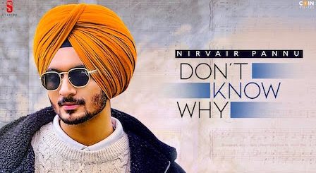 Don't Know Why Lyrics Nirvair Pannu