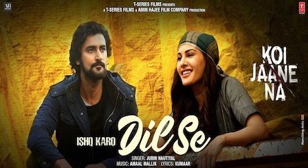 Ishq Karo Dil Se Lyrics Koi Jaane Na | Jubin Nautiyal