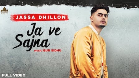 Ja Ve Sajjna Lyrics Jassa Dhillon