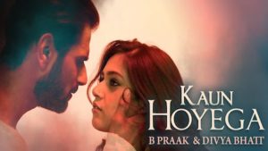 Kaun Hoyega Lyrics B Praak