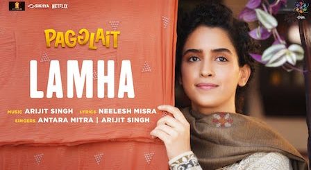 Lamha Lyrics Pagglait | Arijit Singh x Antara Mitra