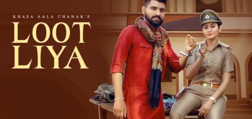 Loot Liya Lyrics Khasa Aala Chahar