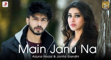 Main Janu Na Lyrics Arjuna Harjai x Jonita Gandhi