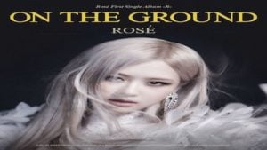 On The Ground Lyrics Rosé