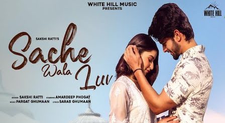 Sache Wala Luv Lyrics Sakshi Ratti