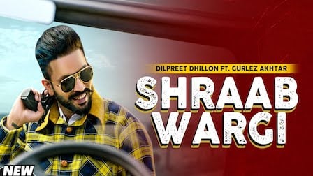 Shraab Wargi Lyrics Dilpreet Dhillon