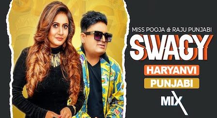 Swagy Lyrics Miss Pooja x Raju Punjabi