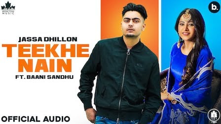 Teekhe Nain Lyrics Jassa Dhillon x Baani Sandhu