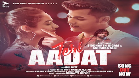 Teri Aadat Lyrics Abhi Dutt | Siddharth Nigam, Anushka Sen