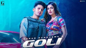 Goli Lyrics Karan Randhawa