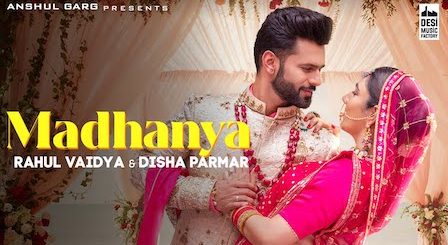 Madhanya Lyrics Rahul Vaidya x Asees Kaur