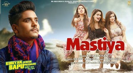 Mastiya Lyrics Kamal Khan | KJBP