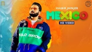 Mexico Lyrics Kulbir Jhinjer